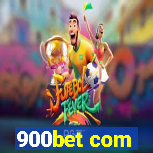 900bet com